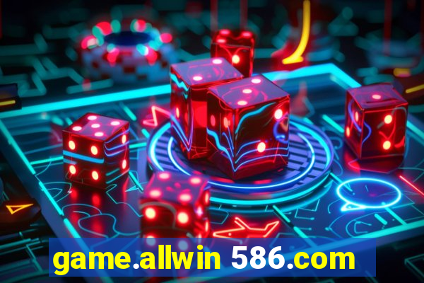 game.allwin 586.com